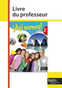 Asi somos ! : espagnol 2de, A2-B1 : livre du professeur