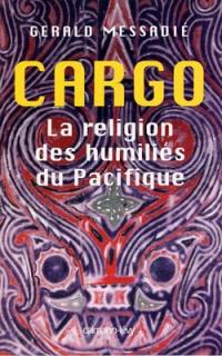 Cargo : la religion des humiliés du Pacifique