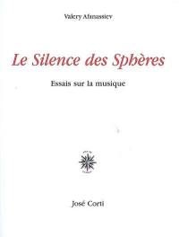 Le silence des sphères : essais sur la musique