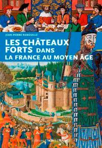 Les châteaux forts dans la France au Moyen Age