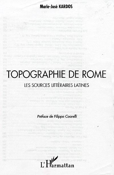 Topographie de Rome. Vol. 1. Les sources littéraires latines