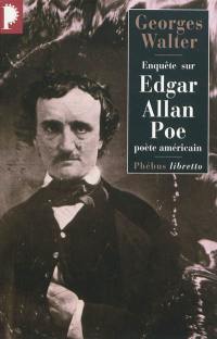 Enquête sur Edgar Allan Poe, poète américain : biographie