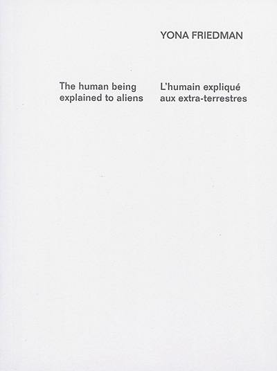 The human being explained to aliens. L'humain expliqué aux extra-terrestres