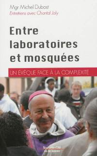 Entre laboratoires et mosquées : un évêque face à la complexité : entretiens avec Chantal Joly