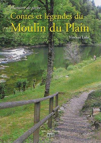 Contes et légendes du Moulin du Plain : histoires de pêche