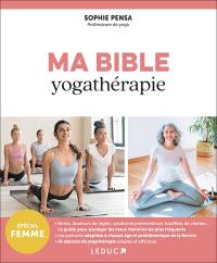 Ma bible yogathérapie : spécial femme