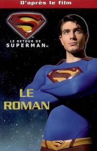 Le retour de Superman : le roman du film