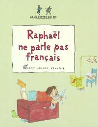 Raphaël ne parle pas français