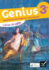 Genius 3e : langues & cultures de l'Antiquité : cahier de latin