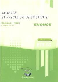 Analyse et prévision de l'activité, BTS CG : processus 5 : cas pratiques, énoncé. Vol. 1