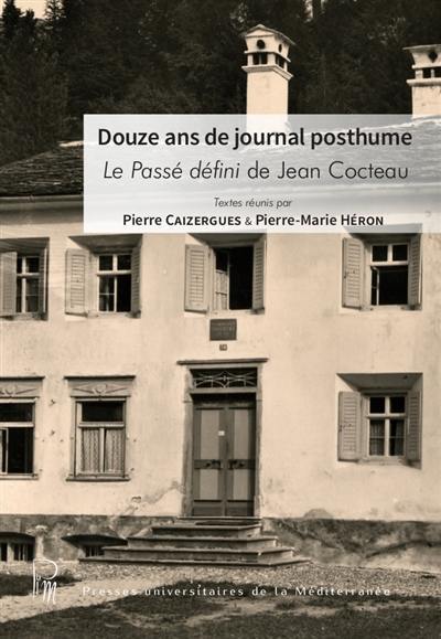 Douze ans de journal posthume : Le passé défini de Jean Cocteau