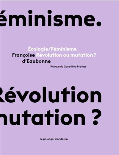 Ecologie-féminisme : révolution ou mutation ?
