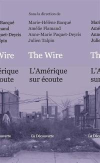 The wire : l’Amérique sur écoute