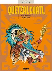 Quetzalcoatl. Vol. 3. Les cauchemars de Moctezuma