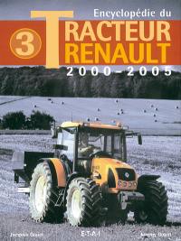 Encyclopédie du tracteur Renault. Vol. 3. 2000-2005