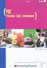 PSE : prévention, santé, environnement : bac pro 3 ans