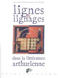 Lignes et lignages dans la littérature arthurienne : actes du 3e Colloque arthurien organisé à l'Université de Haute-Bretagne, 13-14 octobre 2005