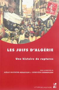 Les Juifs d'Algérie : une histoire de ruptures