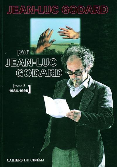 Jean-Luc Godard par Jean-Luc Godard. Vol. 2. 1984-1998