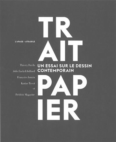 Trait papier : un essai sur le dessin contemporain
