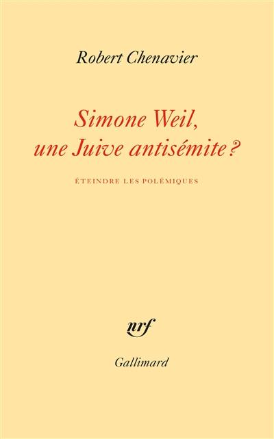 Simone Weil, une Juive antisémite ? : éteindre les polémiques