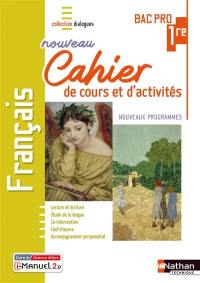 Français 1re bac pro : nouveau cahier de cours et d'activités : nouveaux programmes