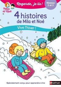 4 histoires de Mila et Noé : vive l'hiver ! : niveaux 2 et 3