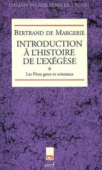 Introduction à l'histoire de l'exégèse. Vol. 1. Les pères grecs et orientaux