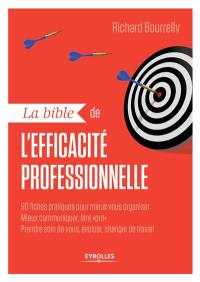 La bible de l'efficacité professionnelle : le livre qui vaut des dizaines de formations
