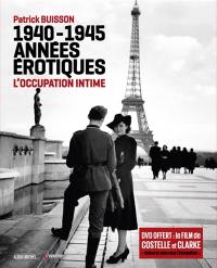 1940-1945, années érotiques : l'Occupation intime