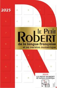 Le Petit Robert de la langue française 2025 : et sa version numérique