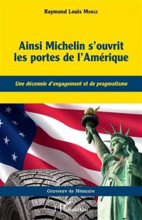 Ainsi Michelin s'ouvrit les portes de l'Amérique : une décennie d'engagement et de pragmatisme