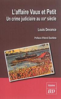 L'affaire Vaux et Petit : un crime judiciaire au XIXe siècle