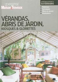 Vérandas, abris de jardin, kiosques & gloriettes : aménagements extérieurs