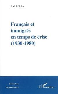 Français et immigrés en temps de crise : 1930-1980