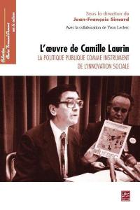 L'oeuvre de Camille Laurin : politique publique comme instrument de l'innovation sociale