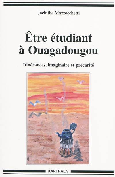 Etre étudiant à Ouagadougou : itinérances, imaginaire et précarité