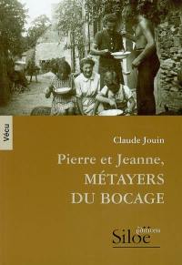 Pierre et Jeanne, métayers du bocage