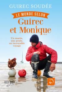 Le monde selon Guirec et Monique : un marin, une poule, un incroyable voyage : récit