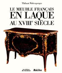 Le meuble français en laque au XVIIIe siècle