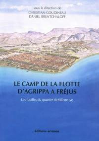 Le camp de la flotte d'Agrippa à Fréjus : les fouilles du quartier de Villeneuve : (1979-1981)
