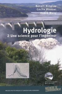 Hydrologie. Vol. 2. Une science pour l'ingénieur