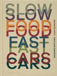 Slow food, fast cars