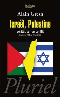 Israël, Palestine : vérités sur un conflit