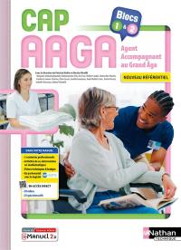 CAP AAGA agent accompagnant au grand âge : blocs 1 & 2 : nouveau référentiel