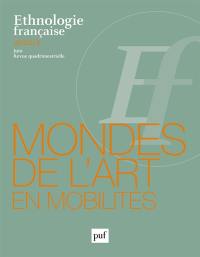Ethnologie française, n° 2 (2022). Mondes de l'art en mobilités