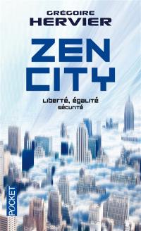 Zen city : liberté, égalité, sécurité