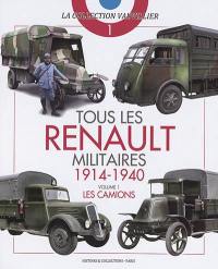 Tous les Renault militaires : 1914-1940. Vol. 1. Les camions