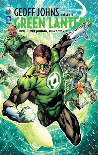 Geoff Johns présente : Green Lantern. Vol. 3. Hal Jordan, mort ou vif