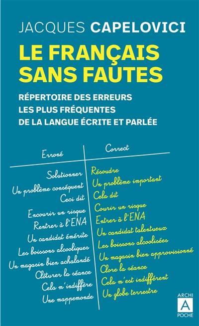 Le français sans fautes : répertoire des difficultés de la langue écrite et parlée